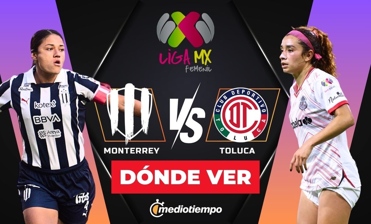 Liga MX Femenil: A qué hora y dónde ver Rayadas vs Toluca EN VIVO
