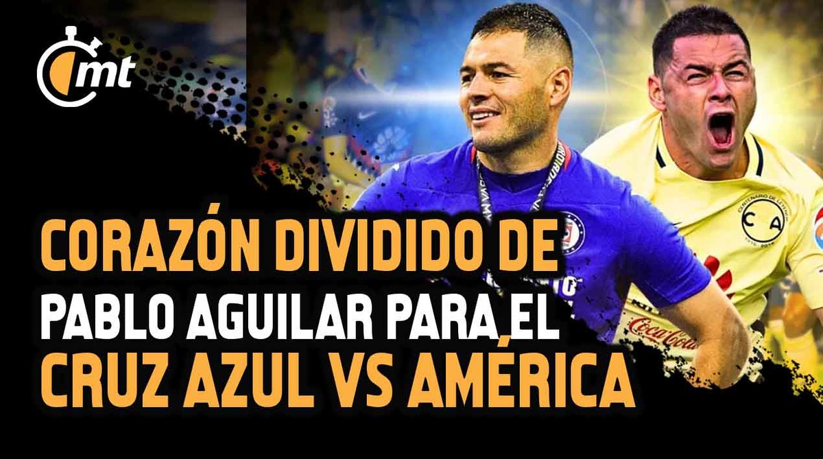 Con el corazón dividido PAblo Aguilar para el Cruz Azul vs AMérica