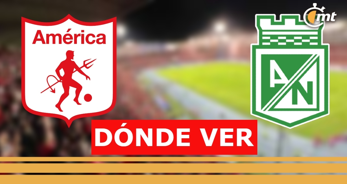 Checa los detalles para ver América de Cali vs Atlético Nacional EN VIVO. Foto: Especial