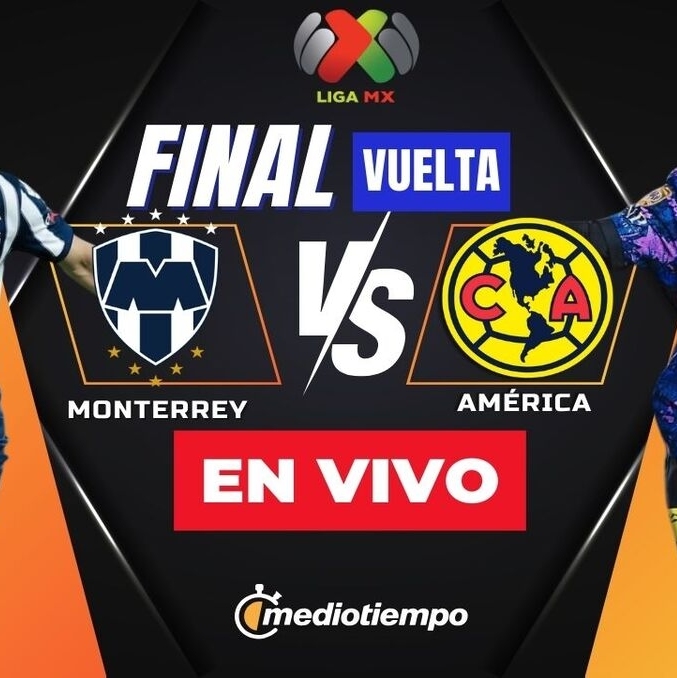 Rayados vs América: A qué hora y dónde ver la final de vuelta de Liga MX. FOTO: Especial