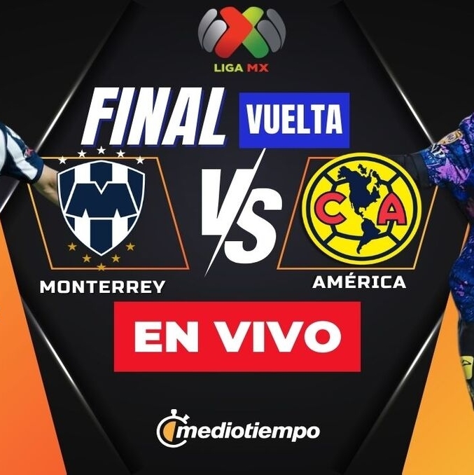 Rayados vs América: A qué hora y dónde ver la final de vuelta de Liga MX. FOTO: Especial