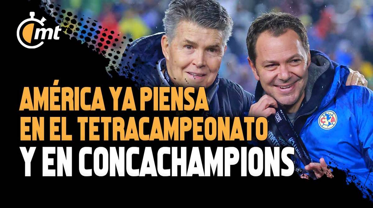 América ya piensa en el Tetracampeonato