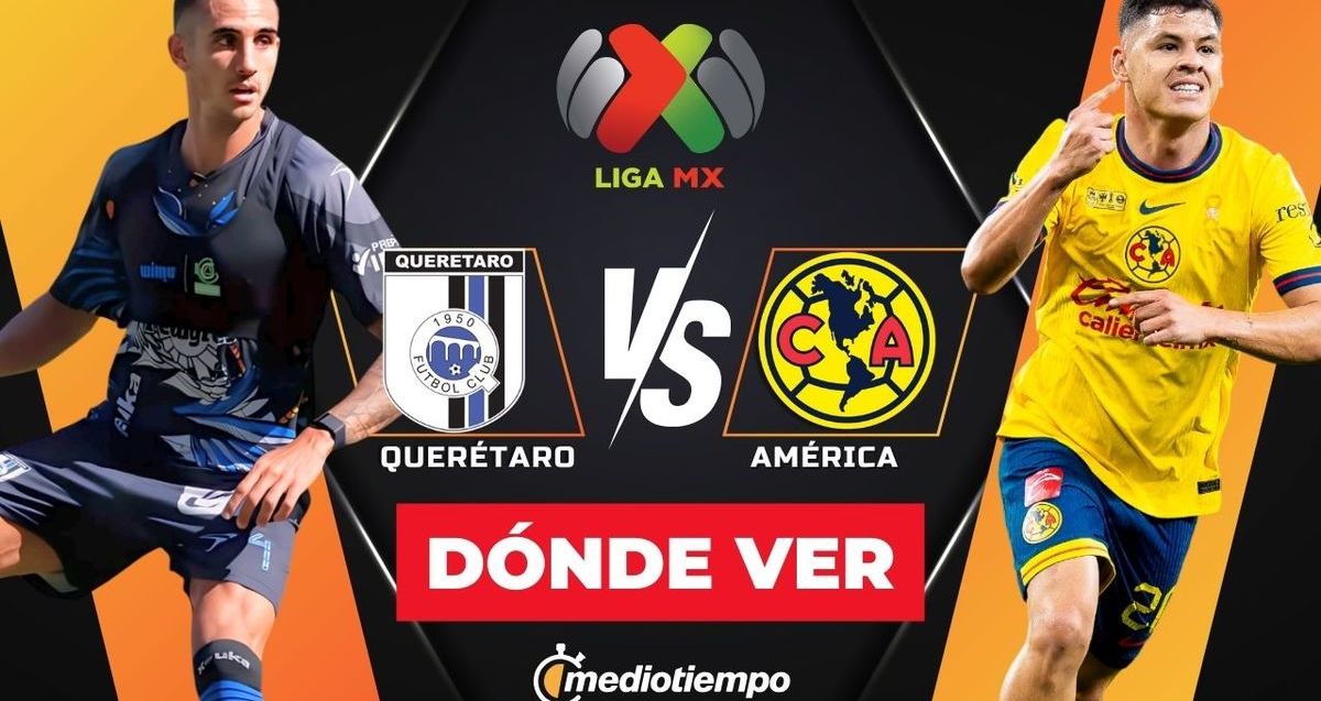 Clausura 2025 Querétaro vs América: ¿a qué hora y dónde ver partido jornada 1 EN VIVO? (FOTO): Especial.