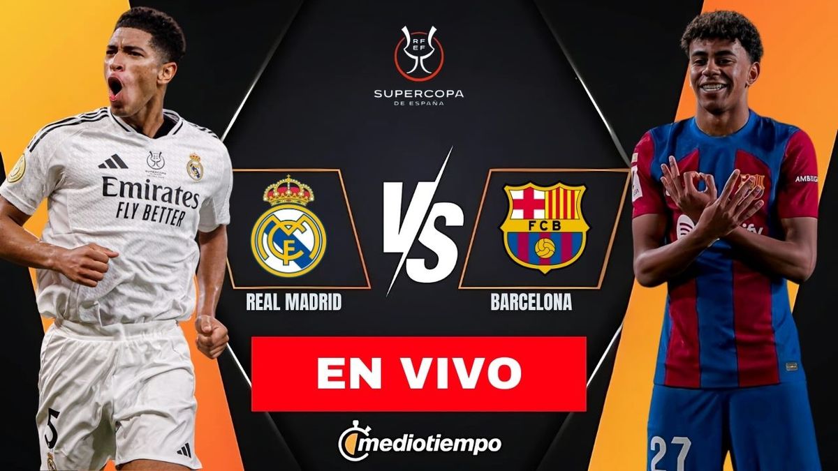 Real Madrid vs Barcelona: dónde ver EN VIVO Final Supercopa de España