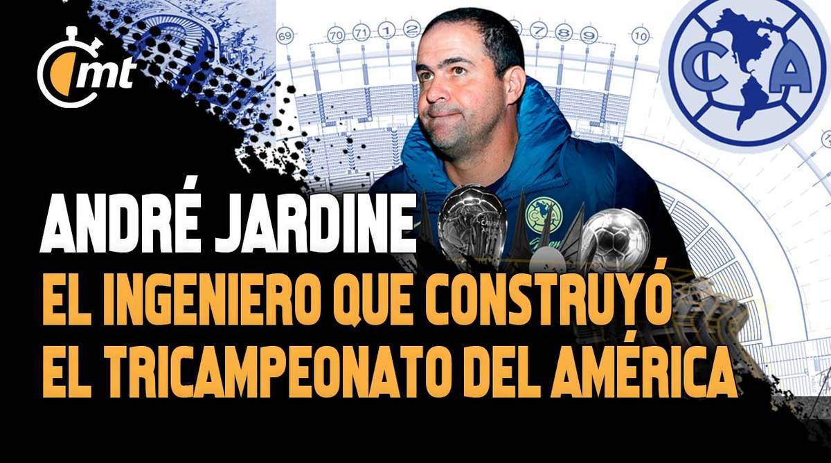André Jardine, el ingeniero que construyó el tricampeonato del América