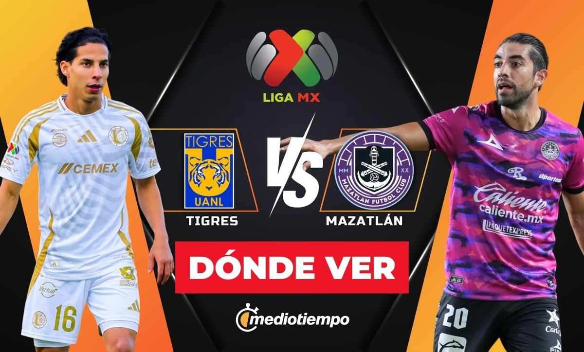 Tigres vs Mazatlán; horario y dónde ver HOY partido del Clausura 2025