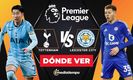 Tottenham vs Leicester City EN VIVO