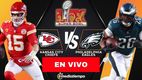Consulta la previa de Kansas City Chiefs vs Philadelphia Eagles para ver EN VIVO Super Bowl 2025. Foto: Karla Rodríguez