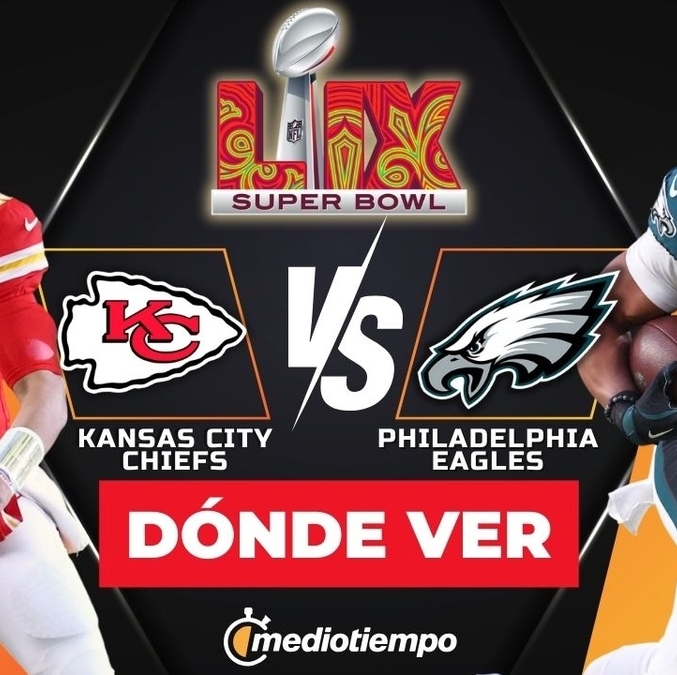 Consulta la previa de Kansas City Chiefs vs Philadelphia Eagles para ver EN VIVO Super Bowl 2025. Foto: Karla Rodríguez