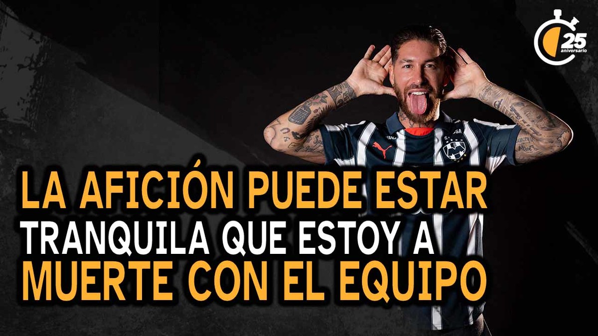 Estoy a muerte con Rayados: Sergio Ramos