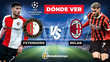 Consulta la previa de Feyenoord vs AC Milan para ver EN VIVO Playoffs de Champions League. Foto: Karla Rodríguez
