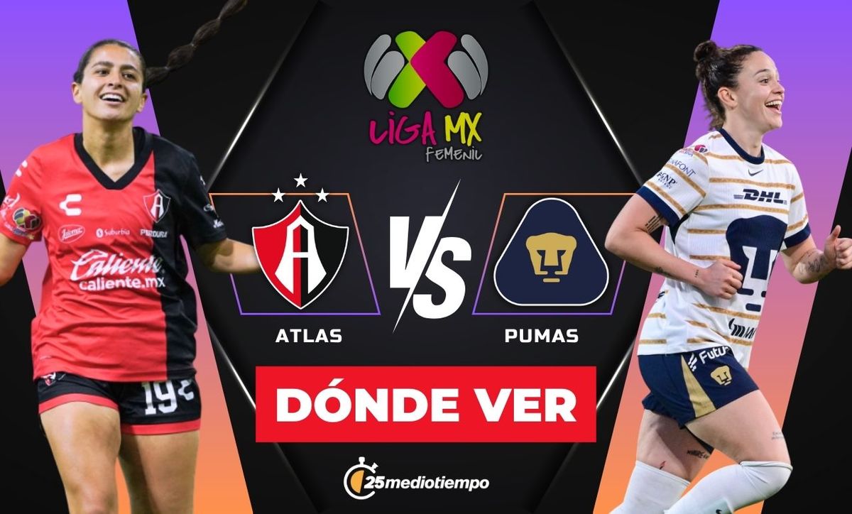 Dónde ver Atlas vs Pumas: horario y canal Liga MX Femenil 2025 EN VIVO