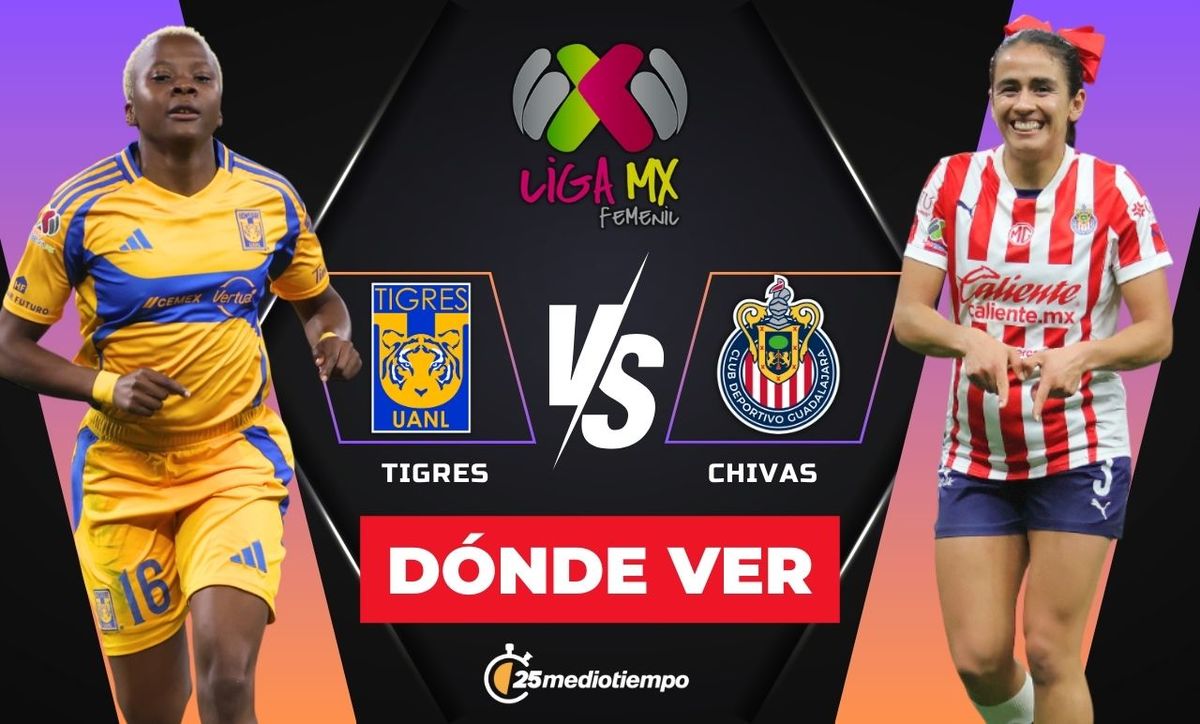 Dónde ver Tigres vs Chivas: horario y canal Liga MX Femenil 2025