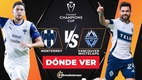 Consulta la previa de Monterrey vs Whitecaps para ver EN VIVO Vuelta Octavos de Final. Diseño: Karla Rodríguez