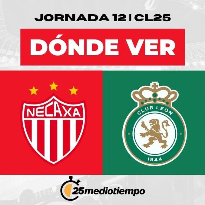 Dónde Ver Necaxa vs. León Jornada 12 Clausura 2025