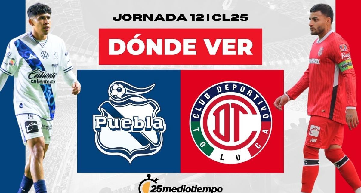 Dónde Ver Puebla vs. Toluca Jornada 12 Clausura 2025