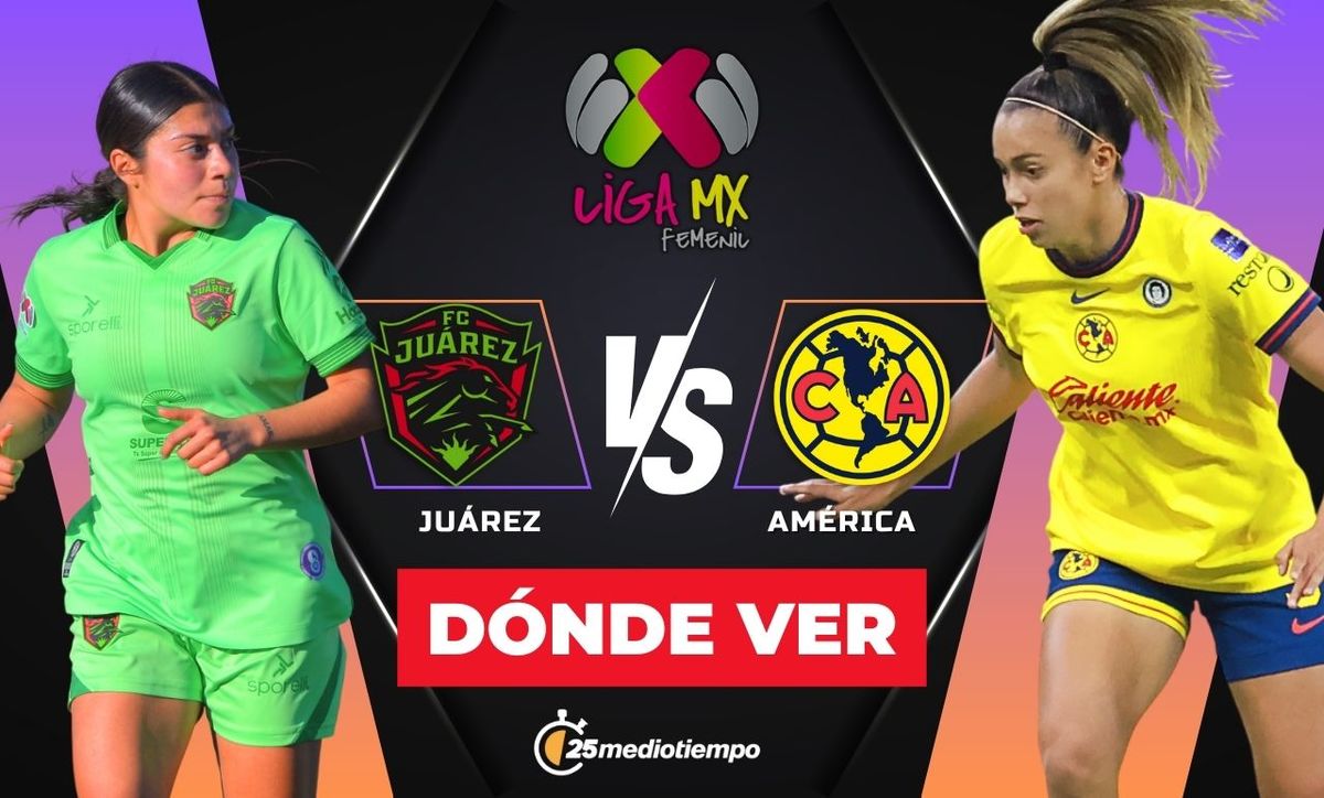 Liga MX Femenil: Dónde ver Juárez vs América EN VIVO Clausura 2025