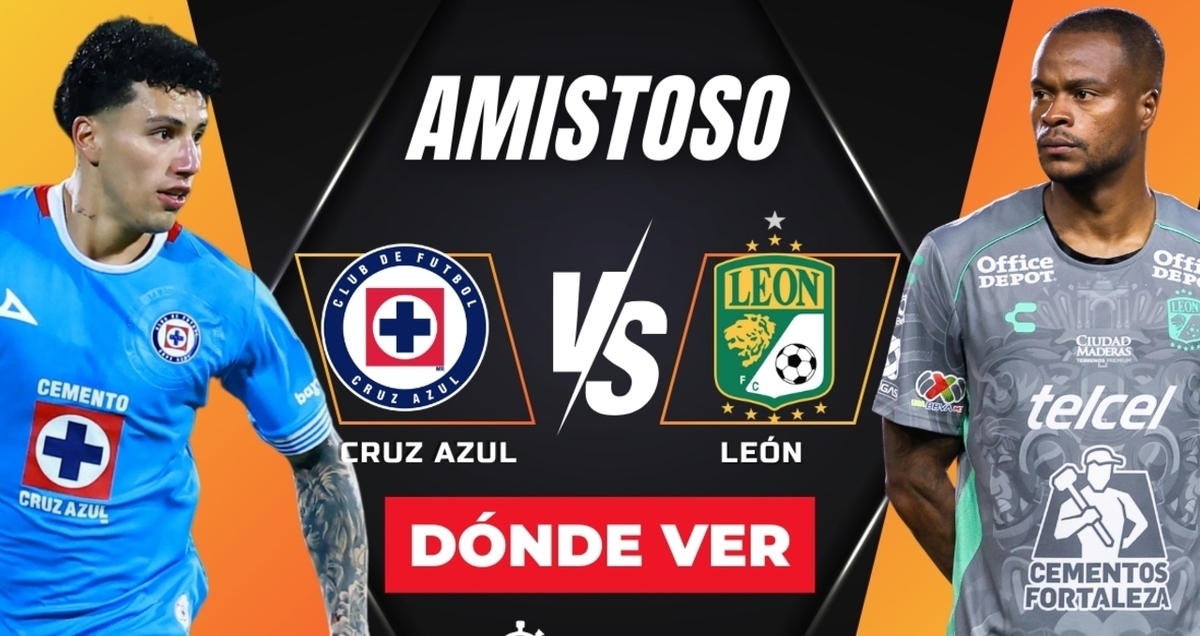 Consulta los horarios y canales EN VIVO del partido amistoso entre Cruz Azul y León. Diseño: Julián Santillán
