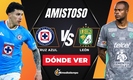 Consulta los horarios y canales EN VIVO del partido amistoso entre Cruz Azul y León. Diseño: Julián Santillán