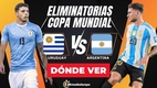 Consulta la previa de Uruguay vs Argentina para ver EN VIVO partido Elimintatoria CONMEBOL 2025. Diseño: Karla Rodríguez