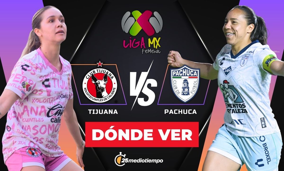 Tijuana vs Pachuca: horario y dónde ver Liga MX Femenil Clausura 2025