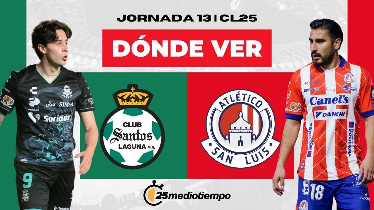 Dónde ver Santos vs Atlético San Luis: horario y canal Liga MX 2025