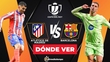 Consulta la previa de Atlético de Madrid vs Barcelona para ver EN VIVO Semifinales Copa del Rey 2025.