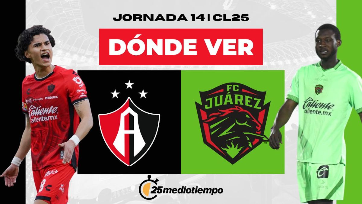 Dónde y a qué hora ver Atlas vs Juárez EN VIVO Jornada 14 CL 2025
