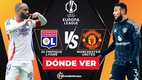 Consulta la previa de Lyon vs Manchester United para ver EN VIVO Ida Cuartos de Final Europa League.