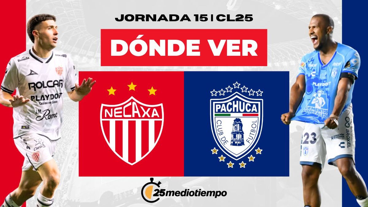 Dónde y a qué hora ver Necaxa vs Pachuca EN VIVO J15 CL 2025