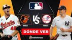 Orioles vs Yankees: horario y dónde ver EN VIVO MLB  29 de abril de 2025. (FOTO): Especial.