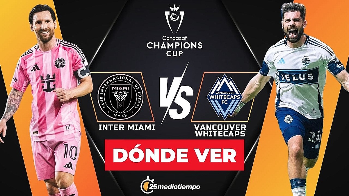 Inter Miami vs Vancouver: dónde y a qué hora ver Concachampions 2025