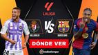 Consulta la previa de Valladolid vs Barcelona para ver EN VIVO Jornada 34 LaLiga 2025.
