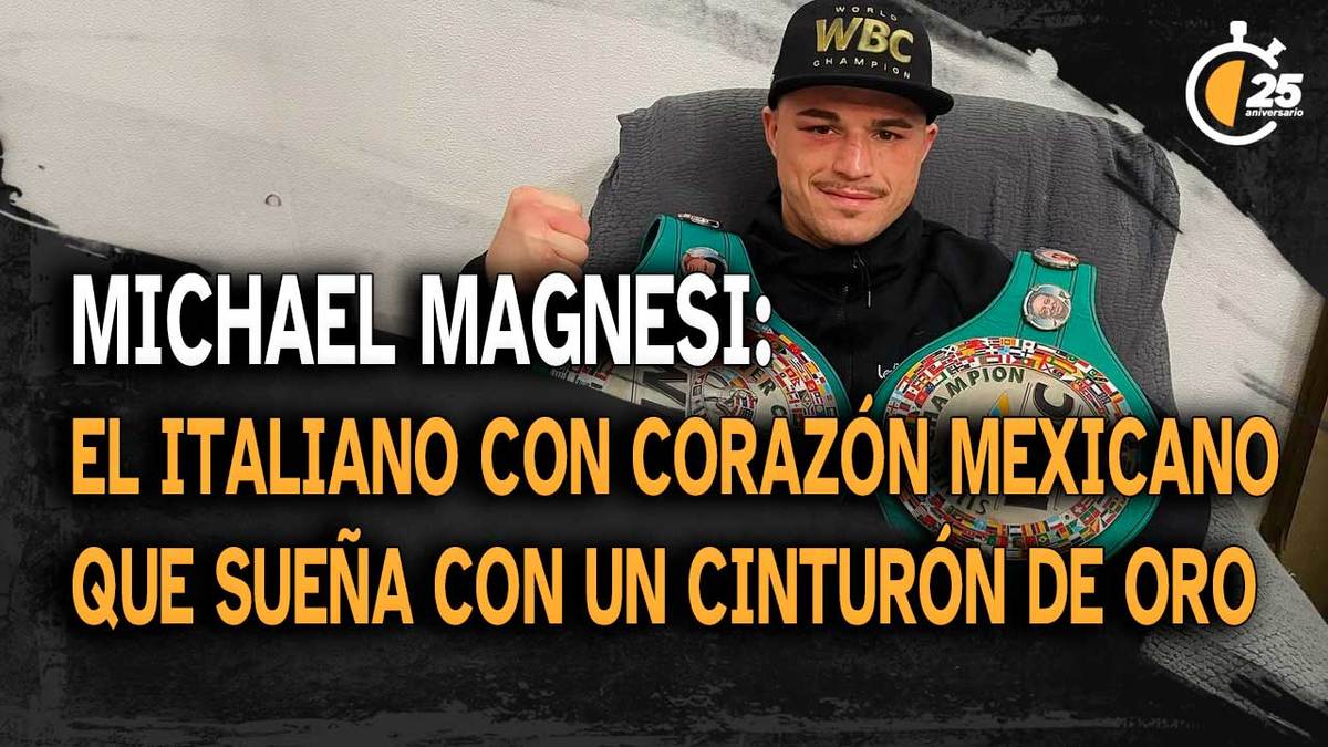 Michael Magnesi: el italiano con corazón mexicano que sueña con un cinturón de oro