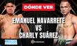 Sigue el pelea Vaquero Navarrete: Hora y dónde ver su combate contra Charly Suárez