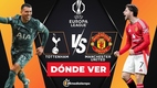 Consulta la previa de Tottenham vs. Manchester United para ver EN VIVO Final Europa League 2025. Diseño: Karla Rodríguez