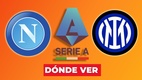 Napoli e Inter, candidatos al título de la Serie A (Especial)