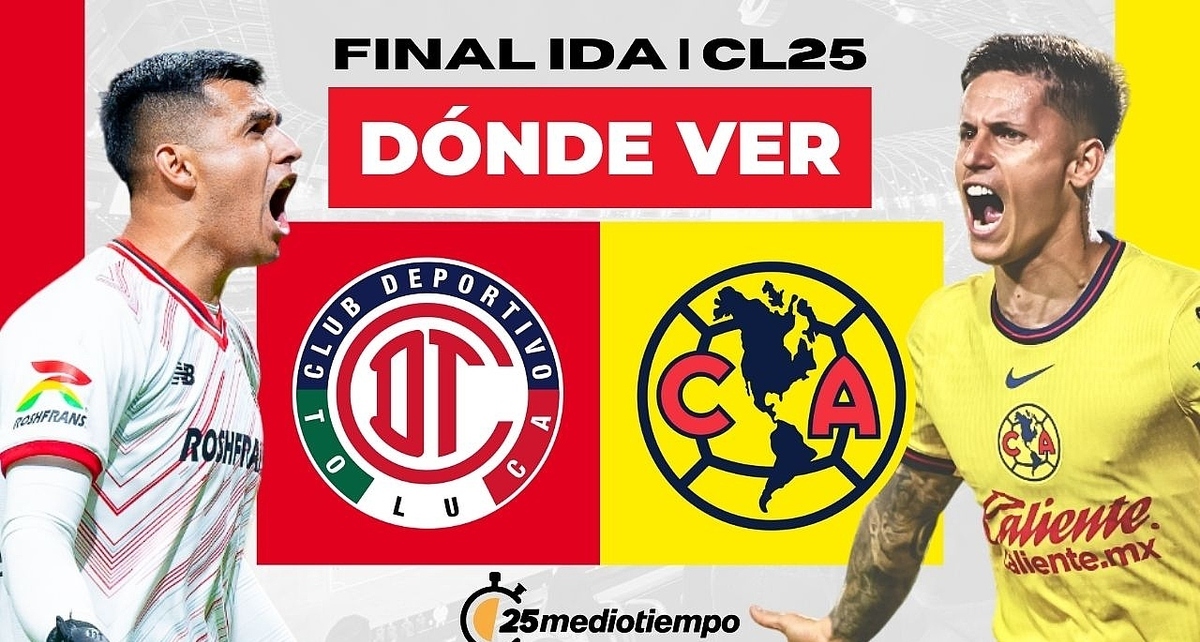 Rivalidad América vs. Toluca Final Ida Clausura 2025 Liga MX.