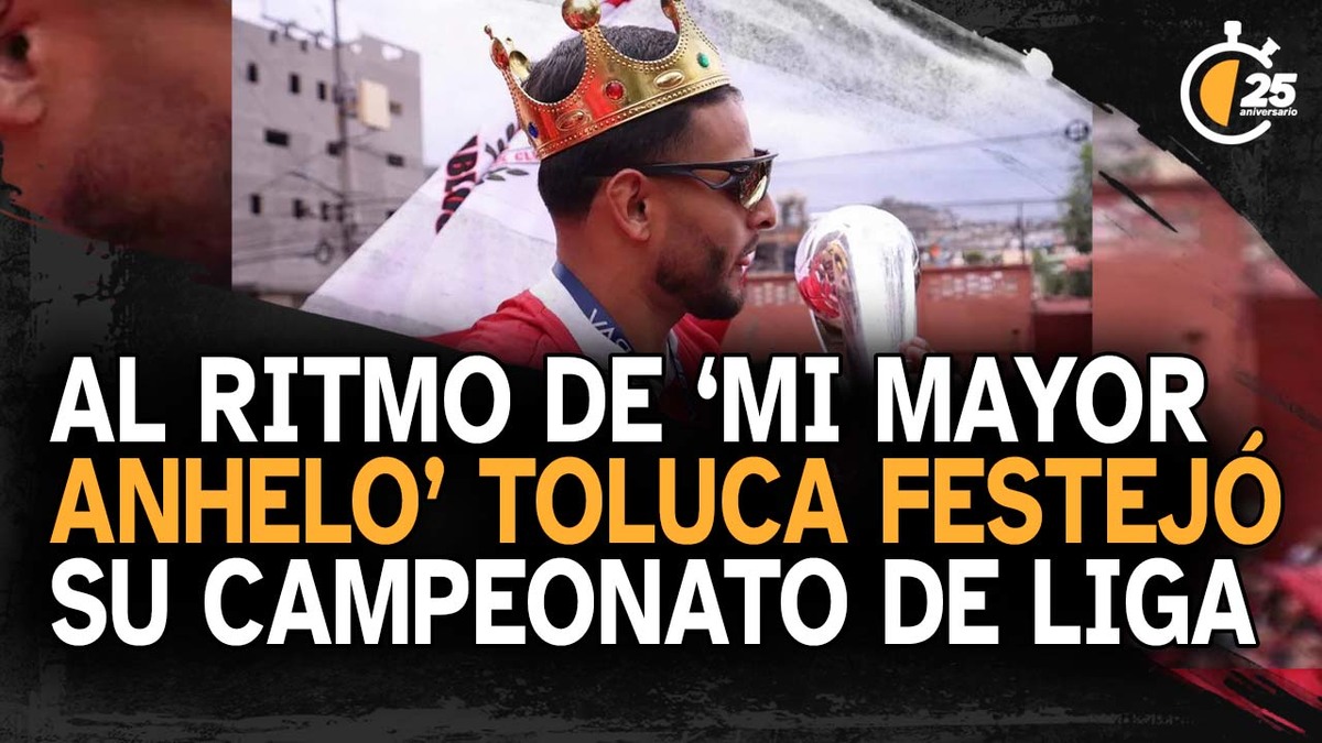 Toluca festeja su campeonato con 'mi mayor anhelo'