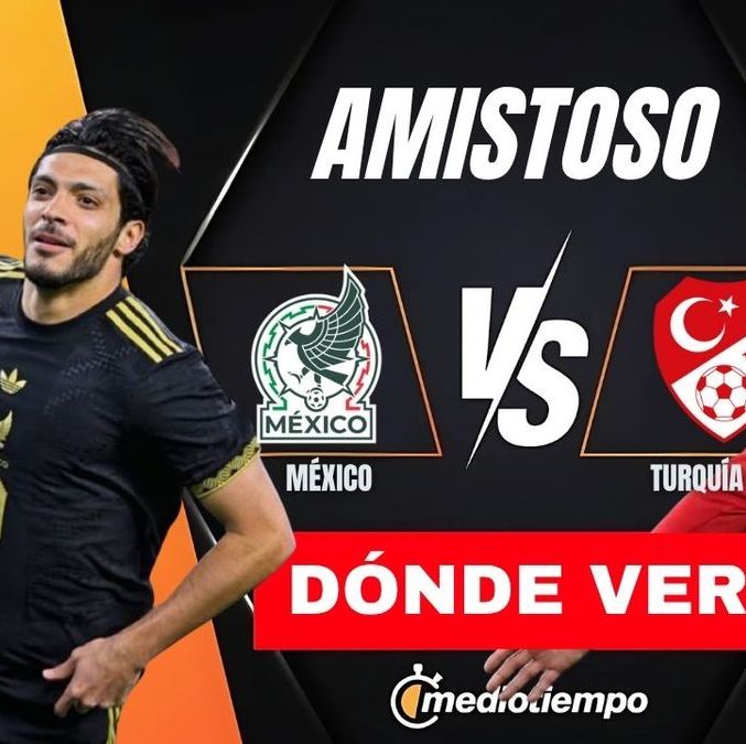 Consulta la previa de México vs. Turquía para conocer los horarios y canales en vivo.