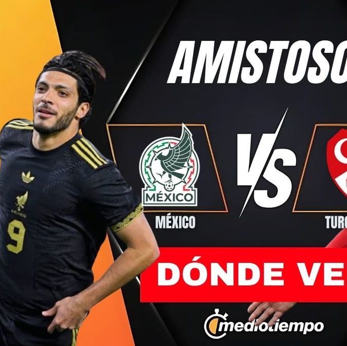 Consulta la previa de México vs. Turquía para conocer los horarios y canales en vivo.
