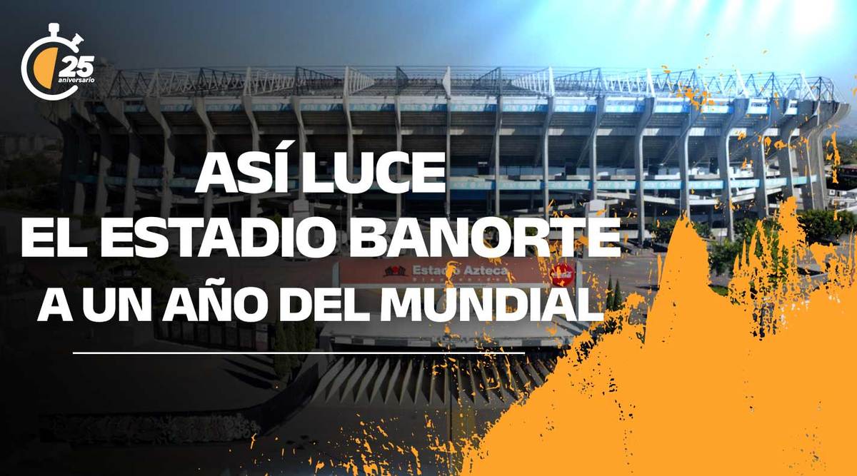 ¿Cómo va la remodelación del Estadio Azteca a un año del Mundial?