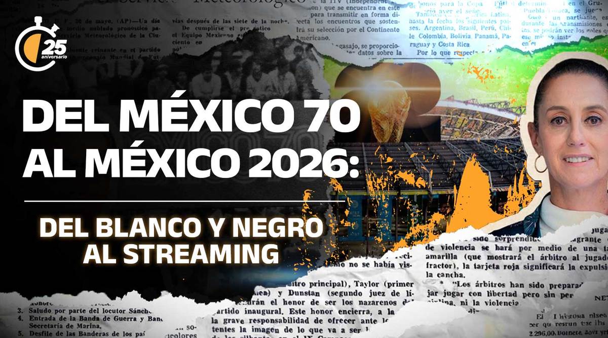Del México 70 al México 2026: del blanco y negro al streaming