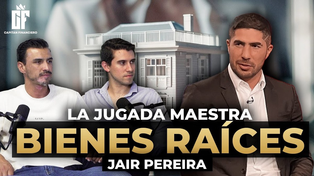 Episodio 7: Capitán Financiero | Jair Pereira: La jugada maestra en bienes raíces