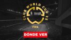 Dónde ver el Mundial de Clubes HOY 16 de junio