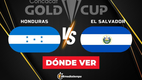 Consulta la previa de Honduras vs. El Salvador para ver EN VIVO partido Copa Oro 2025.