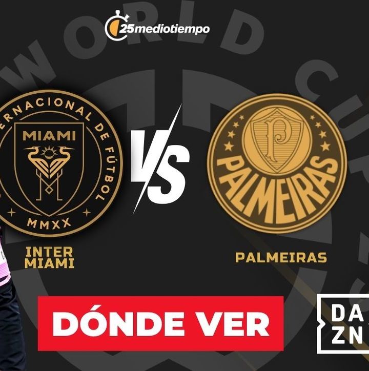 Inter Miami vs Palmeiras: horario y dónde ver partido EN VIVO Mundial de Clubes 2025. (FOTO): Especial.
