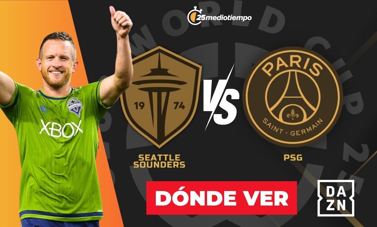 A qué hora y dónde ver Seattle Sounders vs PSG: Mundial de Clubes 2025