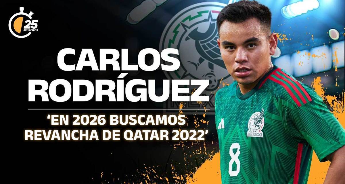 En 2026 buscamos revancha de Qatar 2022: Carlos Rodríguez