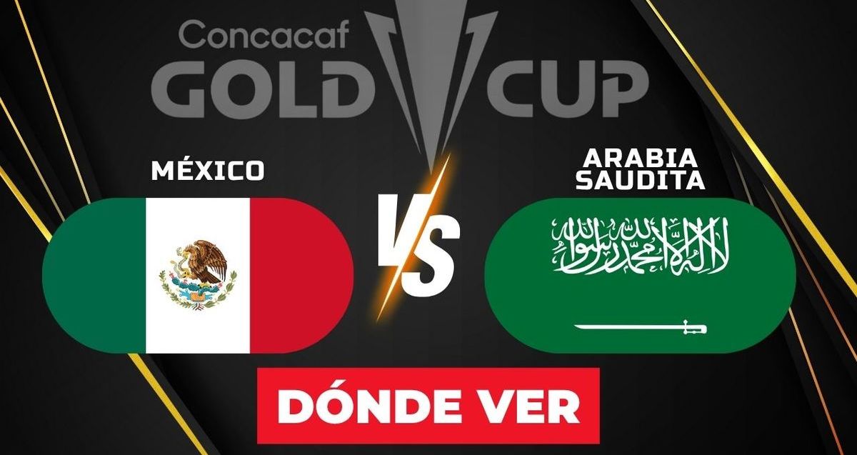 Consulta la previa de México vs. Arabia Saudita para ver EN VIVO Cuartos de Final Copa Oro 2025